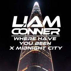 Where Have You Been X Midnight City (Liam Conner Mashup)