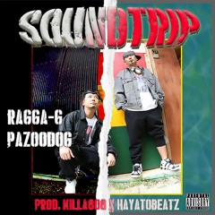 RAGGA-G & PAZOODOG - SOUNDTRIP (Prod. KillA808 x Hayatobeatz) | Tokyo Reggae Massive 2021