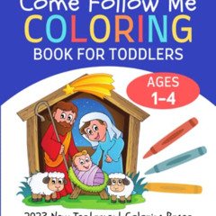 GET PDF 🖍️ Come Follow Me Coloring Book for Toddlers Ages 1-4: New Testament Bible C