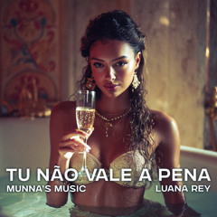 Munna's Music x Luana Rey - Tu não vale a pena (Audio Official)