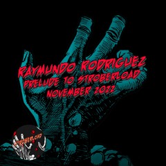 Raymundo Rodriguez - A prelude to Stroberload November 2022 remastered