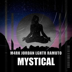 MYSTICAL by M4rk Jordan, LGHTR, Ramuto (Free)