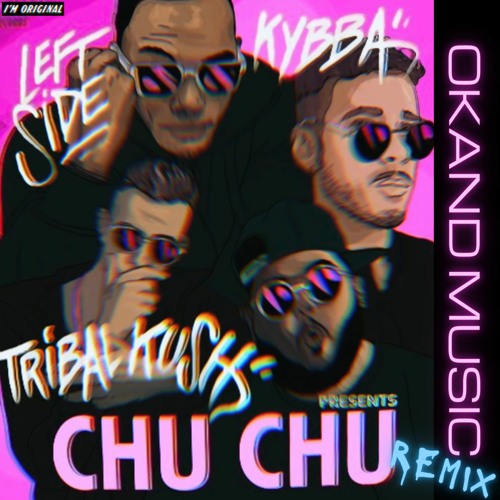 Chu Chu - Kybba & Tribal Kush Remix (OKAND Music) ✘ Guaracha Brazilian Bass ✘ ft. Leftside