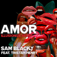 Amor (feat. Tristan Henry) (Illusionize Remix)