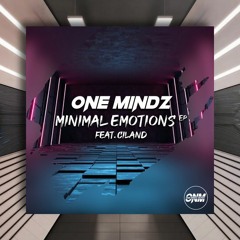 One Mindz feat. Ciland - Minimal Emotions [One Mindz Music] PREMIERE