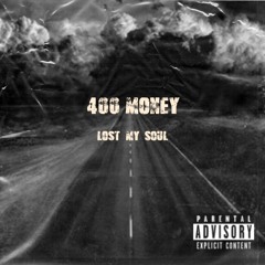 400Money - Lost My Soul