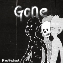 Gone- Drew Michael