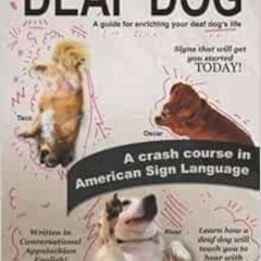 [Download] EPUB 📫 Deaf Dog: A guide for enriching your deaf dog's life by Christi Be