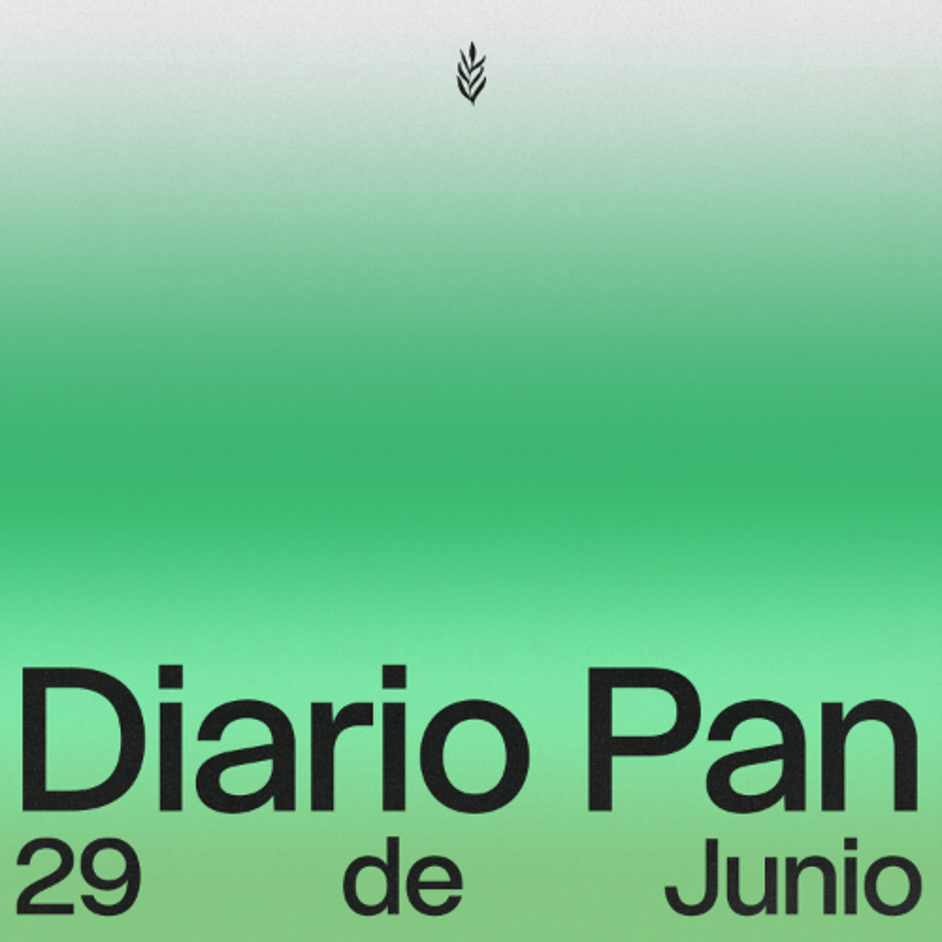Devocional Diario Pan 29 de Junio #DiarioPan