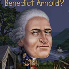 [FREE] PDF 📙 Who Was Benedict Arnold? (Who Was?) by  James Buckley,Who HQ,Gregory Co