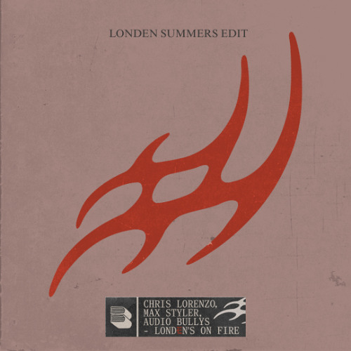Chris Lorenzo, Max Styler, Audio Bullys - London's On Fire  (Londen Summers Edit) [FREE DOWNLOAD]