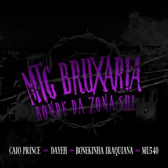 BRUXARIA BONDE DA ZONA SUL