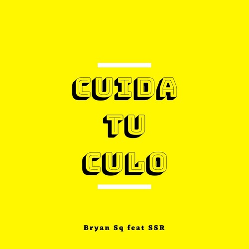 Stream Cuida Tu Culo By Bryan Sq Listen Online For Free On Soundcloud