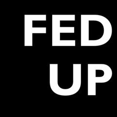 Fed Up - Full Length