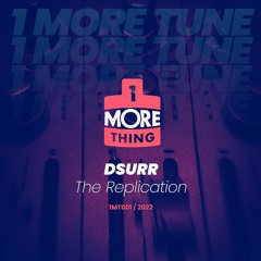 DSurr - The Replication - 1 More Tune Vol 1 (FREE DOWNLOAD)