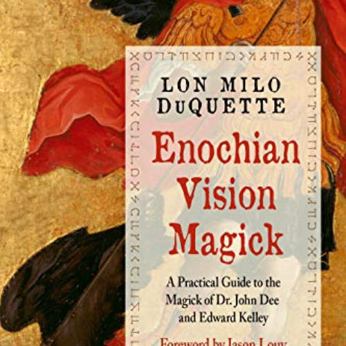 READ KINDLE 📁 Enochian Vision Magick: A Practical Guide to the Magick of Dr. John De