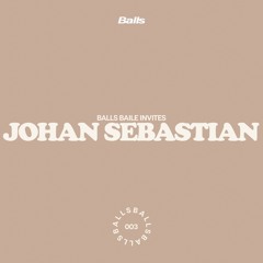 Balls Baile invites [003] Johan Sebastian