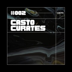 CASTO Curates #002