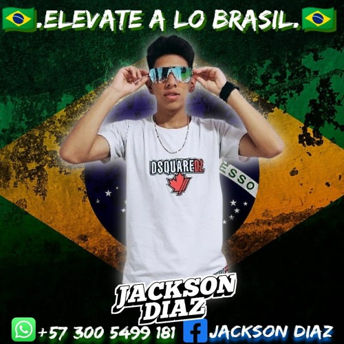 Stream ELEVATE A LO BRASIL by Jackson Diaz Dj