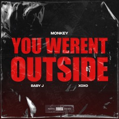 You Weren't Outside