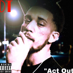 “Act Out” freestyle (prod. by Moneyy)