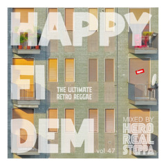 Happy Fi Dem  vol.47 "The Ultimate Retro Reggae"  mixed by Hero realsteppa