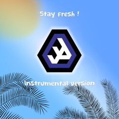 Stay fresh ! (Instrumental version)