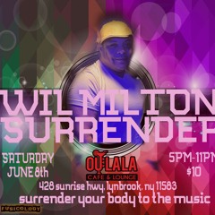 Wil Milton LIVE @ Surrender-Ou La La, Long Island N.Y. 6.8.24