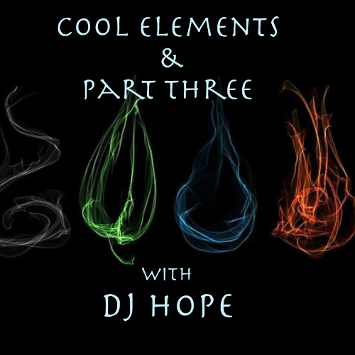 Cool Elements Part Three with DJ Hope