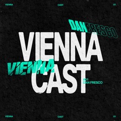 VIENNACAST #01 | Dan Fresco