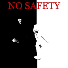 NO SAFETY