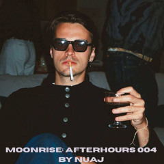 Moonrise: Afterhours 004 by NUAJ
