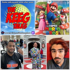 "The Super Mario Bros. Movie"- The Keeg Talks ep913