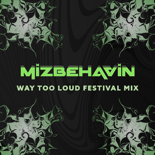WAY TOO LOUD FESTIVAL MIX