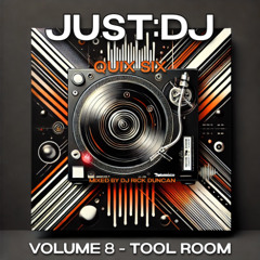Quix Six - Volume 8 (Tool Room) | Just:DJ ™