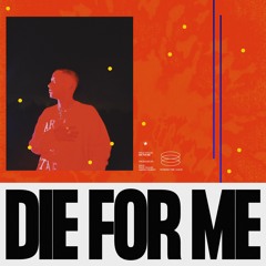 DIE FOR ME