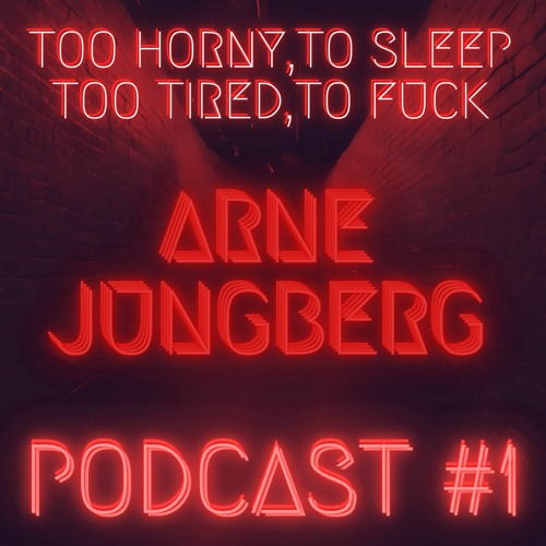 ARNE JUNGBERG - PODCAST#1