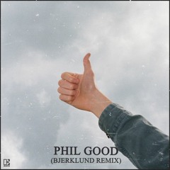 Phil Good - Everything's Good (Bjerklund Remix)