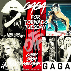 OTF - Gaga For Tornado Tuesday