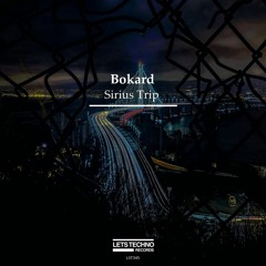 Bokard - Black Hole (Original Mix) - Sirius Trip EP [LETS TECHNO records]