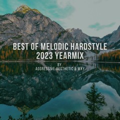 Aggressive Aesthetic & MxY - Best Of Melodic Hardstyle 2023 Yearmix