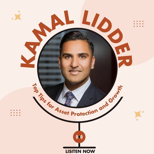 Kamal Lidder Top Tips For Asset Protection And Growth