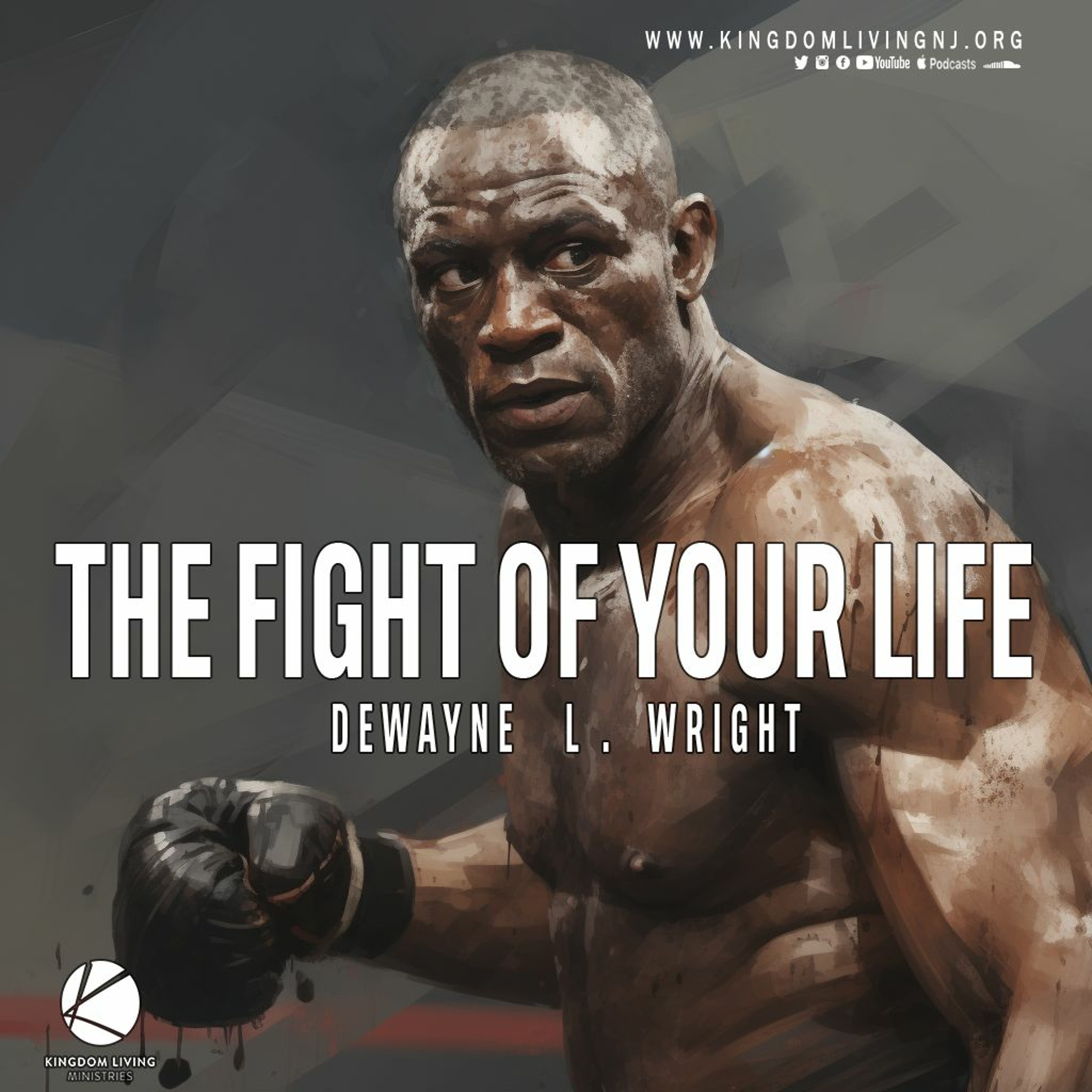 The Fight Of Your Life - Pastor DeWayne L. Wright - 06/25/23 episode artwork