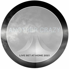 Another Crazy Live Set At Home 2021