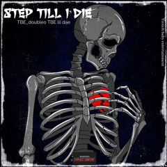 step till i die