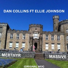 Dan Collins FT Ellie Johnson - Merthyr Massive (Radio Edit)