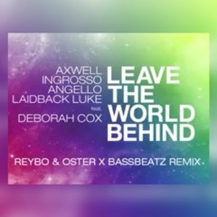 Leave The World Behind (Reybo & Oster x Bassbeatz Remix)
