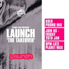 Launch Takeover - Kred Promo Mix