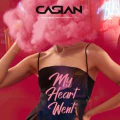 Casian - My Heart Went