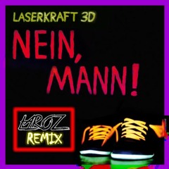 Laserkraft 3d - Nein Man (Laroz Frenchcore Remix)